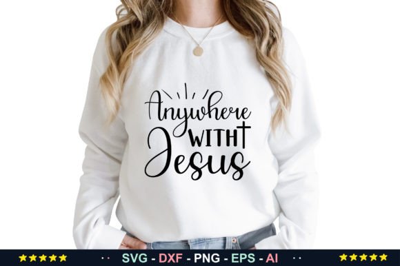 Anywhere with Jesus SVG Craft T-Shirt Designs