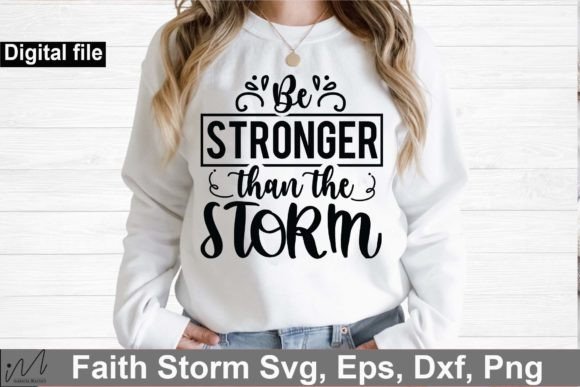 Be Stronger Than the Storm Svg,Jesus Svg T-Shirt Designs