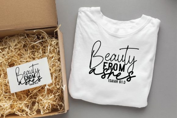 Beauty from Ashes Isaiah 613 Christian T-Shirt Designs