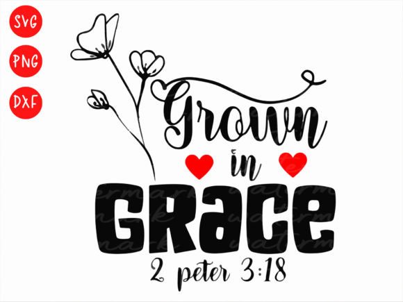 Christian Svg, Faith Svg, Grown in Grace