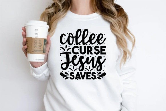 Coffee Curse Jesus Saves T-Shirt Designs
