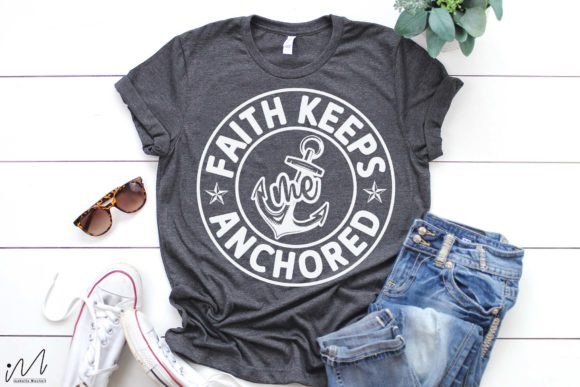 Faith Keeps Me Anchored Svg for T-Shirt Designs