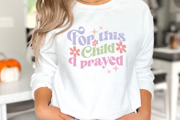 For This Child I Prayed Christian SVG and T-Shirt Designs