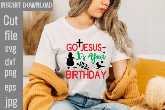 Go Jesus It's Your Birthday SVG Cut File for T-Shirt Designs