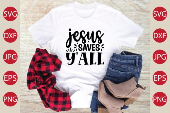 Jesus Saves Y all SVG Craft and T-Shirt Designs