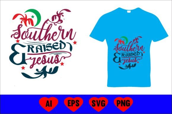 Southern Raised Jesus T-Shirt Designs